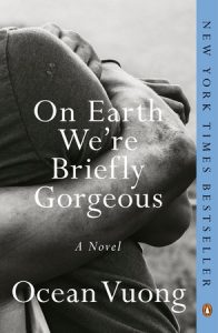 Cover of On Earth We're Briefly Gorgeous by Ocean Vuong