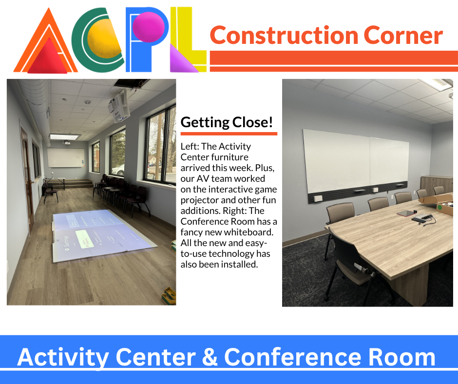 April 3 (2) Photos of construction project. Text reads: Construction Corner - Activity Center and Conference Room: Getting close! Left: The Activity Center furniture arrived this week. Plus, our AV team worked on the interactive game projector and other fun additions. Right: The Conference Room has a fancy new whiteboard. All the new and easy-to-use technology has also been installed.