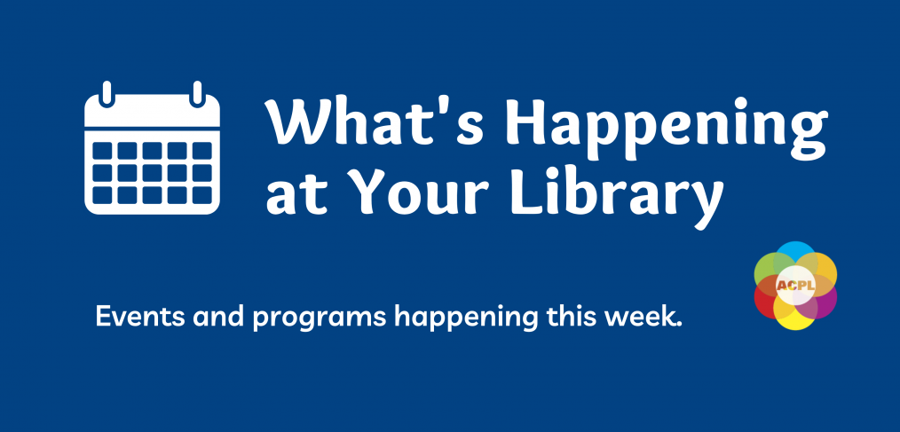 An image featuring an icon of a calendar. Large text reads What's Happening at Your Library. Underneath, smaller text reads "Events and Programs happening this week"