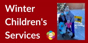 A banner that reads "Winter children's services" with a picture of parents with their kids outside the library