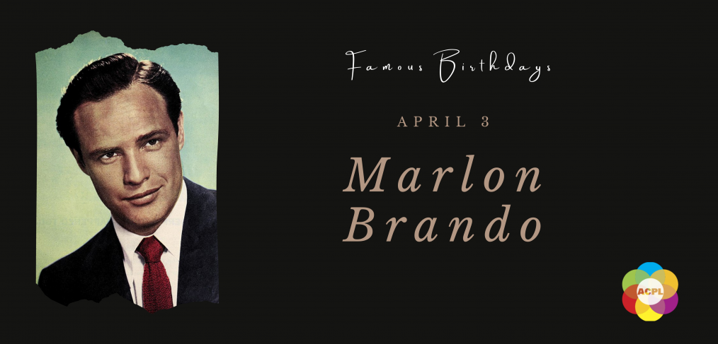 Famous Birthdays: April 3 Marlon Brando