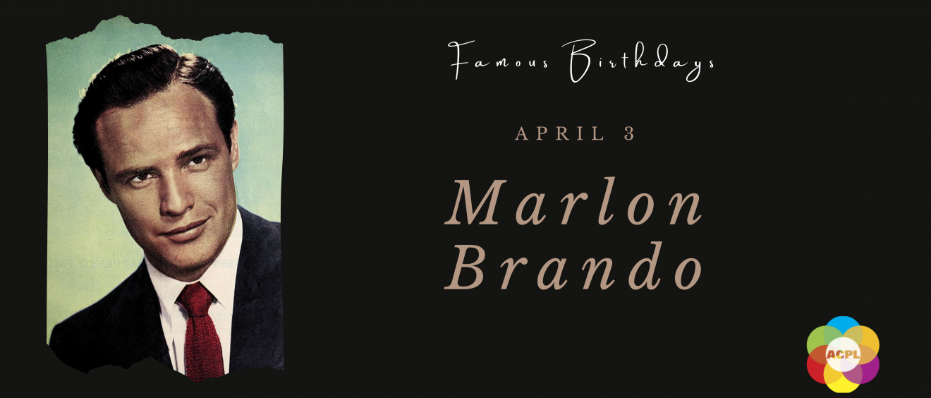 Famous Birthdays: April 3 Marlon Brando