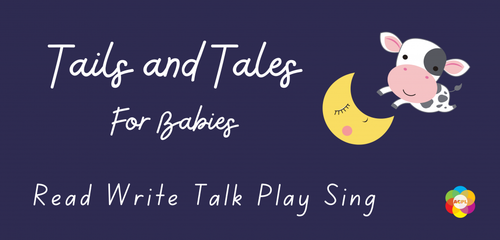 Tails and Tales for Babies. Read, Write, Talk, Play, Sing
