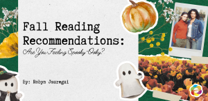 collage image with a green background, with yellow and white flowers on top with ghost stickers and a polaroid of the gilmore girls. Text on top of the image says Fall Reading Recommendations: Are You Feeling Spooky-Ooky by Robyn Jauregui