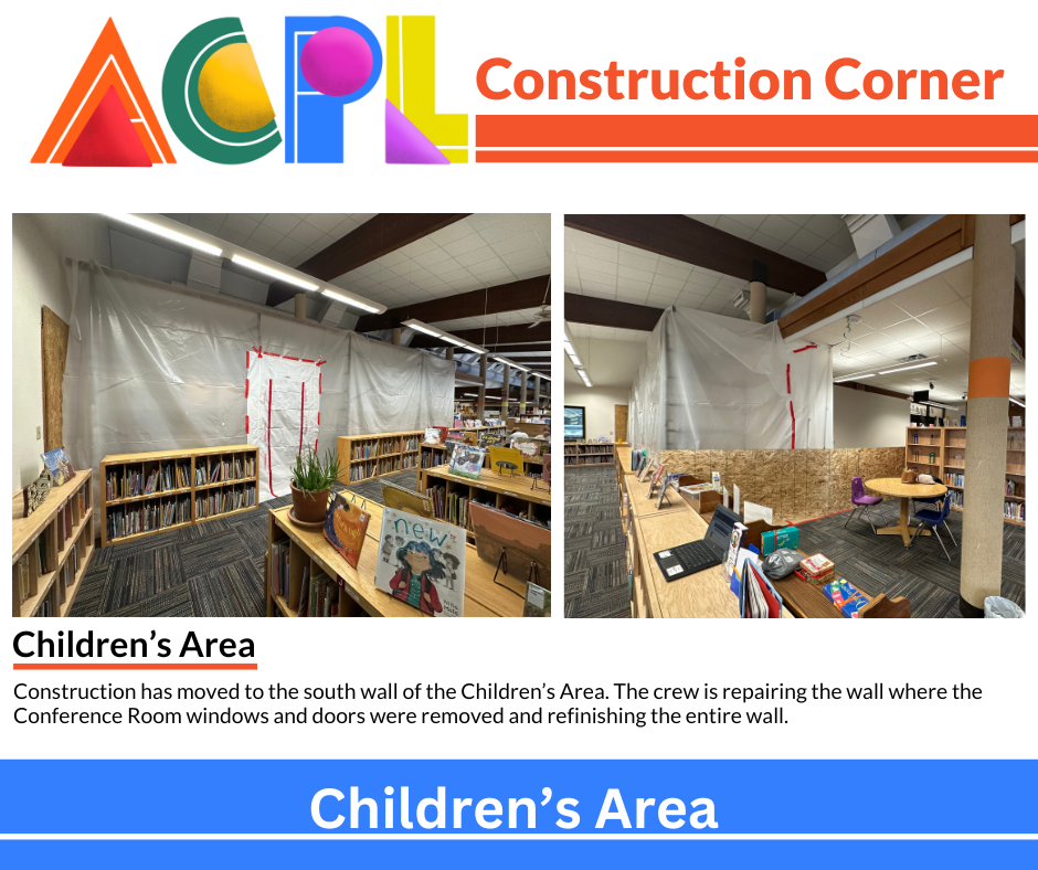 Nov.21(2) Photos of construction project. Text reads: Construction Corner - Children's Area: Construction has moved to the south wall of the Children’s Area. The crew is repairing the wall where the Conference Room windows and doors were removed and refinishing the entire wall.