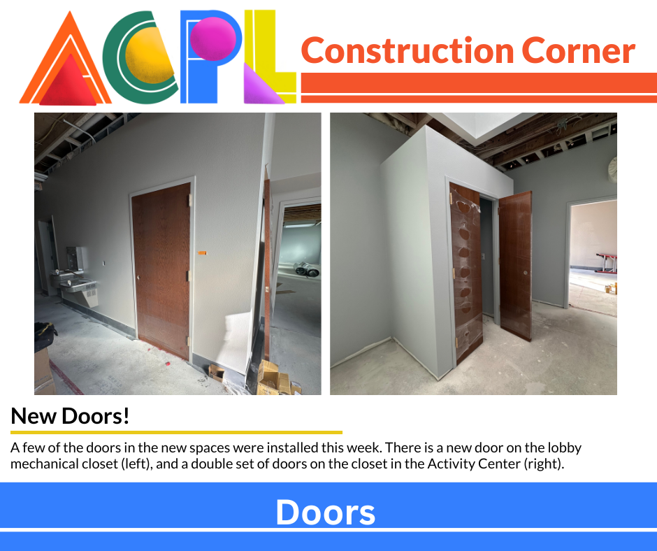 Oct17(2) Photos of construction project. Text reads: Construction Corner, New Doors! A few of the doors in the new spaces were installed this week. There is a new door on the lobby mechanical closet (left), and a double set of doors on the closet in the Activity Center (right).