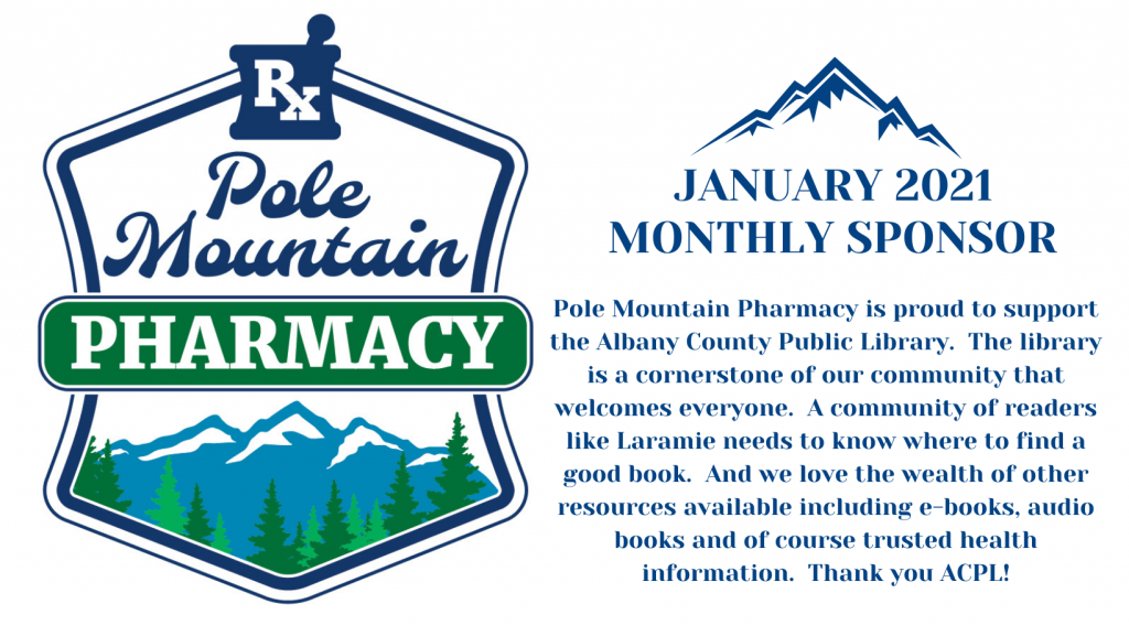 Pole Mountain Pharmacy is proud to support the Albany County Public Library as the January 2021 Monthly Sponsor.