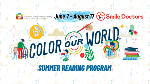Colorful banner graphic. Text says Albany County Public Library, Smile Doctors. June 7-August 17. Color our World Summer Reading Program.