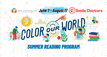 Colorful banner graphic. Text says Albany County Public Library, Smile Doctors. June 7-August 17. Color our World Summer Reading Program.
